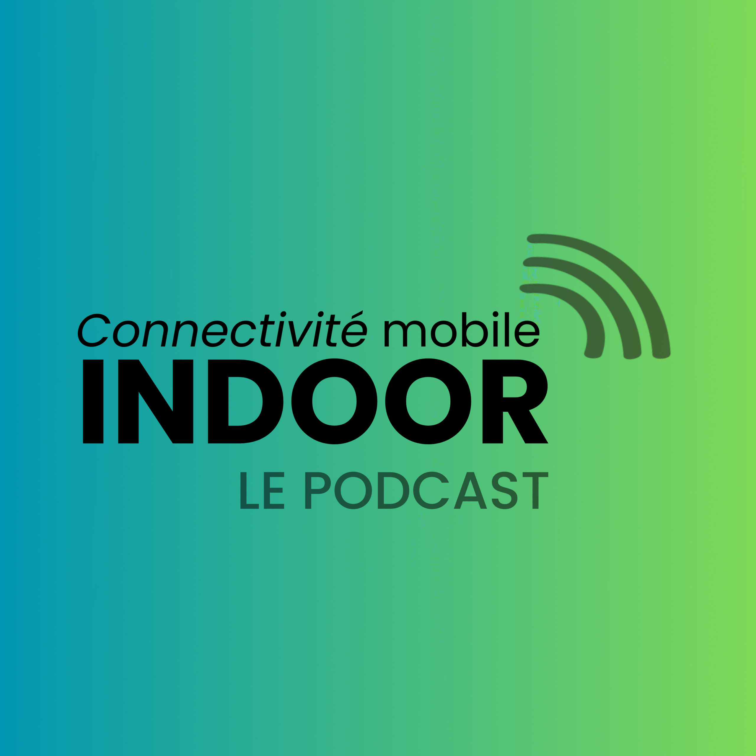 Le premier Podcast dédié à la connectivité indoor mobile